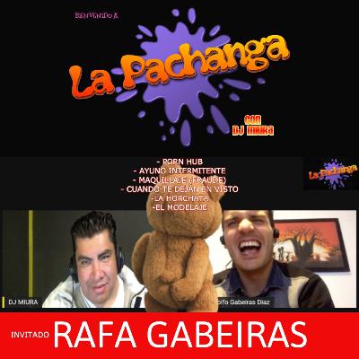 LA PACHANGA con DJ Miura /// invitado: RAFA GABEIRAS Actor y Modelo