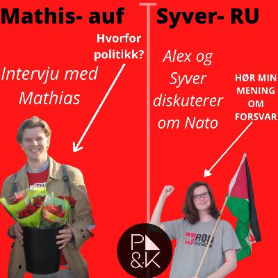 Mathias Lind Høying snakker snakker om hvorfor politikk er et bra valg. Syver Kleve koldstad liker IKKE NATO.