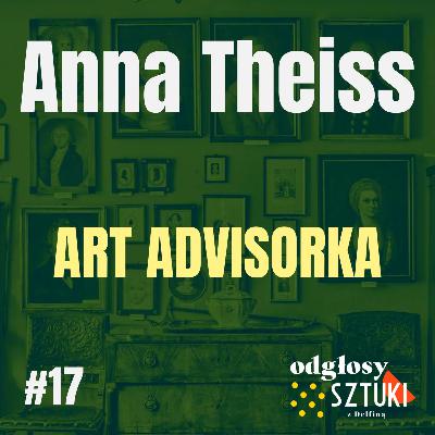 17. Anna Theiss. Art advisorka 17. Anna Theiss. Art advisorka