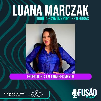 Fusão Podcast - Luana Marczak #032
