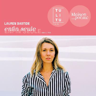 Rencontre avec Lauren Bastide - Enfin seule