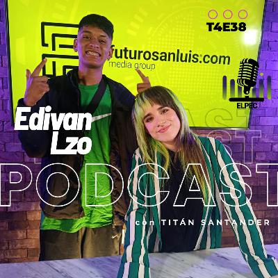 T4-E38 EDIVAN LZO | Desde morro en la música, Siempre me ha atrapado el rap, Venimos del barrio... T4-E38 EDIVAN LZO | Desde morro en la música, Siempre me ha atrapado el rap, Venimos del barrio...