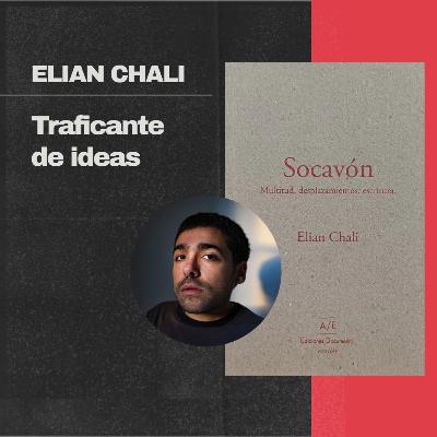 Elian Chali: Traficante de ideas Elian Chali: Traficante de ideas