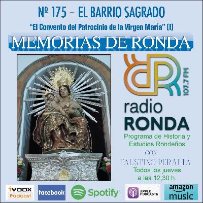 Nº 175 MEMORIAS DE RONDA - EL BARRIO SAGRADO “El Convento del Patrocinio de la Virgen María” (I)