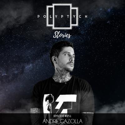 Polyptych Stories | Episode #251 - Andre Gazolla Polyptych Stories | Episode #251 - Andre Gazolla