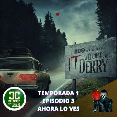 Criterio En Serie - Welcome to Derry Episodio 3 Ahora lo ves