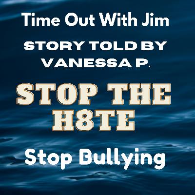 A Bullying Story Told By Vanessa P. A Bullying Story Told By Vanessa P.