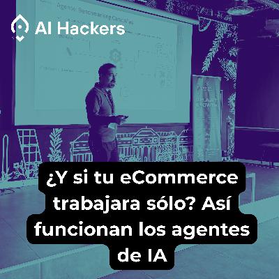¿Y si tu eCommerce trabajara sólo? Así funcionan los agentes de IA