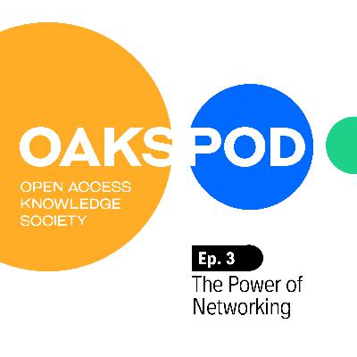 Oakspod Ep. 3 - The Power of Networking Oakspod Ep. 3 - The Power of Networking