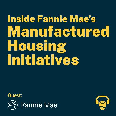 Inside Fannie Mae's Manufactured Housing Initiatives