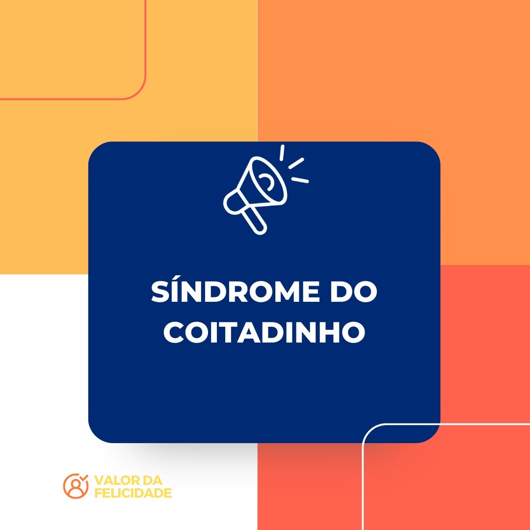 SÍNDROME DO COITADINHO SÍNDROME DO COITADINHO