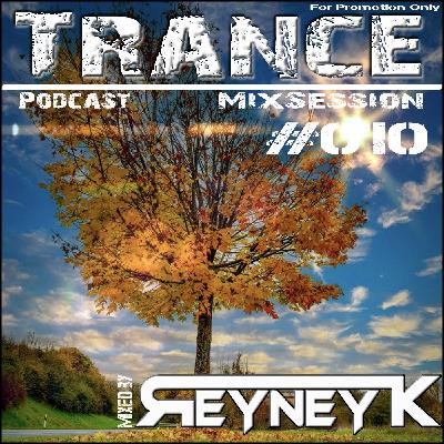 TranceMixSession #010 mixed by Reyney K