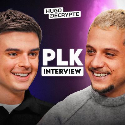 PLK se confie pour la première fois dans une interview longue