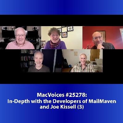 MacVoices #25278: In-Depth with the Developers of MailMaven and Joe Kissell (3) MacVoices #25278: In-Depth with the Developers of MailMaven and Joe Kissell (3)