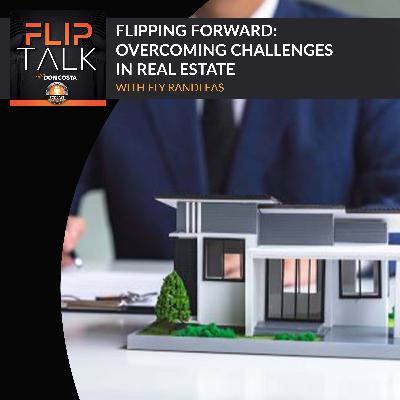 Flipping Forward: Overcoming Challenges In Real Estate With Ely Randleas