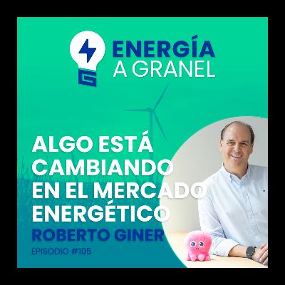 «Algo está cambiando en el mercado energético», con Roberto Giner, CEO Octopus Energy España #105
