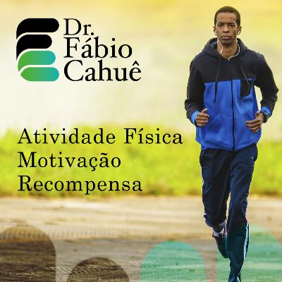 Atividade Física, Motivação e Recompensa Atividade Física, Motivação e Recompensa