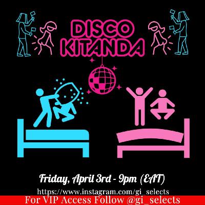 DJ GI Selects - DISCO KITANDA (Friday, 3rd April 2020)