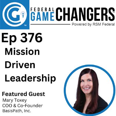 Ep 376: Building a Dream GovCon Company with Mission-Driven Leadership