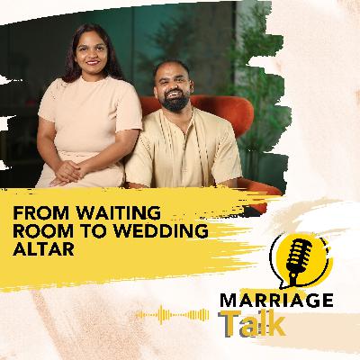 From Waiting Room to Wedding Altar