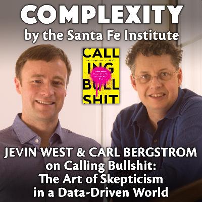Carl Bergstrom & Jevin West on Calling Bullshit: The Art of Skepticism in a Data-Driven World Carl Bergstrom & Jevin West on Calling Bullshit: The Art of Skepticism in a Data-Driven World