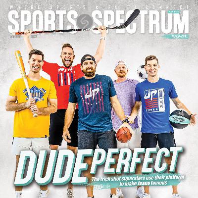 Dude Perfect - Sports Spectrum Magazine Winter 2023 Preview Dude Perfect - Sports Spectrum Magazine Winter 2023 Preview