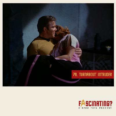Turnabout Intruder – Episode 79 Turnabout Intruder – Episode 79