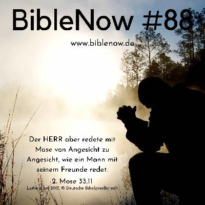 BibleNow #88: 2. Mose 32,30-33,14