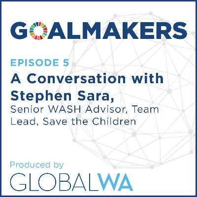 Episode 5: A Conversation with Stephen Sara, Save the Children Episode 5: A Conversation with Stephen Sara, Save the Children