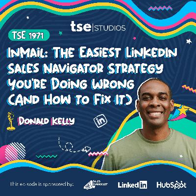 InMail: The Easiest LinkedIn Sales Navigator Strategy You’re Doing Wrong (And How to Fix It) | Donald C. Kelly - 1971