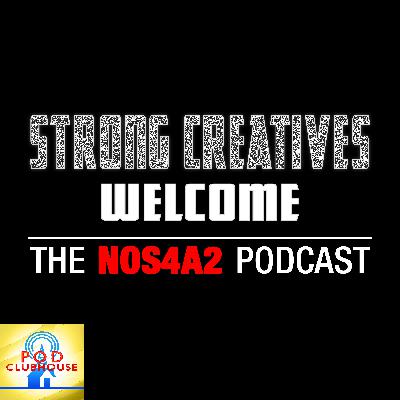 Strong Creatives Welcome: The NOS4A2 Podcast (For Episode 210 with Jami O'Brien)