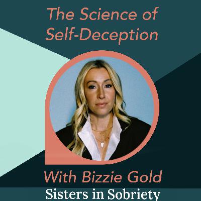 The Science of Self-Deception With Bizzie Gold