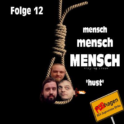 Folge 12 - Mensch Mensch Mensch Folge 12 - Mensch Mensch Mensch