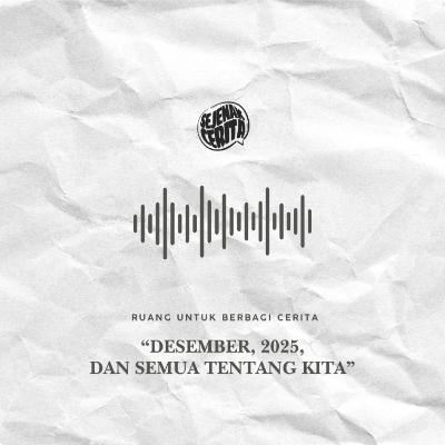 Ruang - Desember, 2025, dan Semua Tentang Kita Ruang - Desember, 2025, dan Semua Tentang Kita