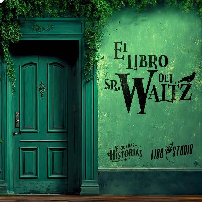 El libro del Sr. Waltz - parte 1 El libro del Sr. Waltz - parte 1