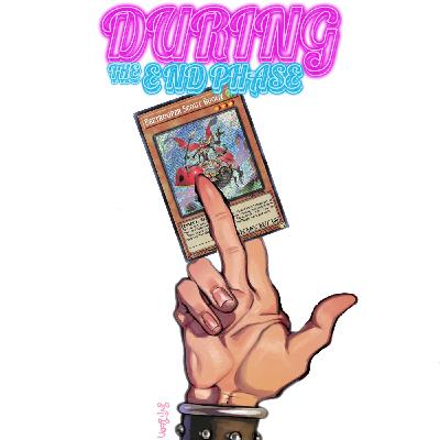 Episode 29: YUGIOH During The End Phase - Episode 28: TCG Exclusives