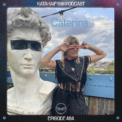 KataHaifisch Podcast 464 - Caterina Infinity KataHaifisch Podcast 464 - Caterina Infinity