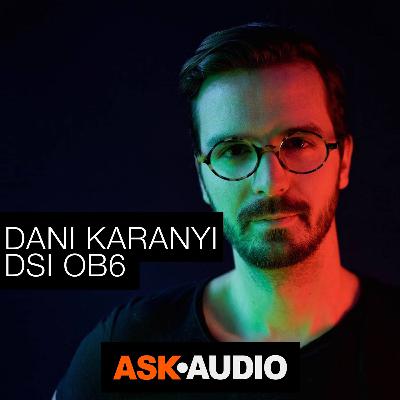 Synth Stories 17 - Dani Karanyi - Dave Smith OB6 Synth Stories 17 - Dani Karanyi - Dave Smith OB6