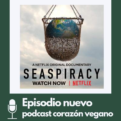 Ep. 38 Seaspiracy La Pesca Insostenible