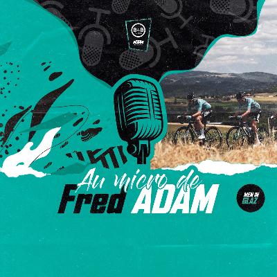 #43 - Au Micro de Fred Adam