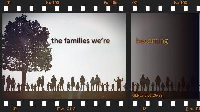 The Families We’re Becoming