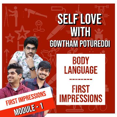Body Language for First Impressions | First Impressions | Self Love with Gowtham Potureddi
