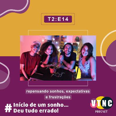 #14 Início de um sonho deu tudo errado!