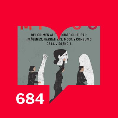 Episodio 684: Feminicidio mitico de Lyniette Carrión con Gabriela Jauregui y Daniela Rea