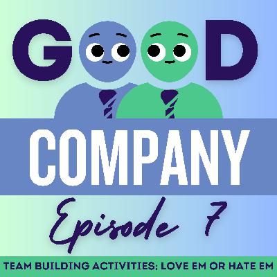 Team Building Activities: Love 'Em or Hate 'Em Team Building Activities: Love 'Em or Hate 'Em