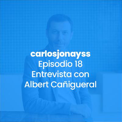 Episodio 18 - Entrevista con Albert Cañigueral