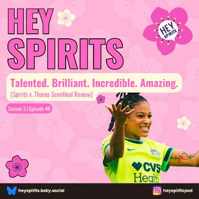Talented. Brilliant. Incredible. Amazing. [Spirits v. Thorns Semifinal Review]
