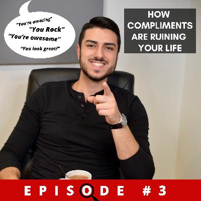 (EP3) CLEAR TALK: How Compliments Are Ruining Your Life