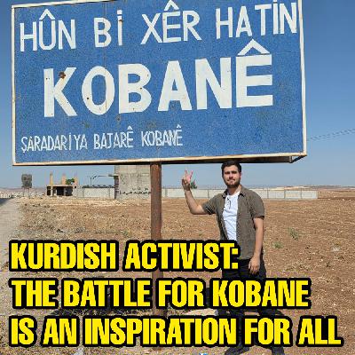 Kurdish activist: The Battle for Kobane remains an inspiration for all people fighting for freedom Kurdish activist: The Battle for Kobane remains an inspiration for all people fighting for freedom