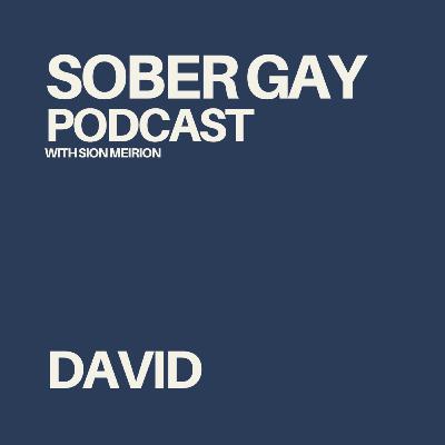 SOBER GAY PODCAST - David